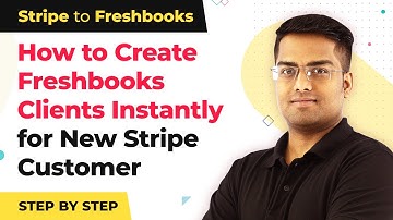 How to Create Freshbooks Clients Instantly for New Stripe Customers | Stripe Freshbooks Integration