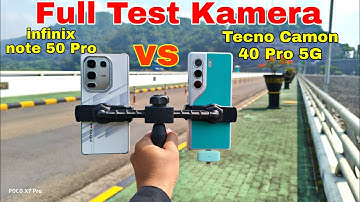 TECNO CAMON 40 PRO 5G VS INFINIX NOTE 50 PRO TEST KAMERA VIDEO & Foto