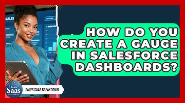 How Do You Create A Gauge In Salesforce Dashboards? - Sales Saas Breakdown