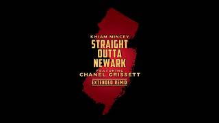 Khiam Mincey - Straight Outta Newark With Chanel Grissett