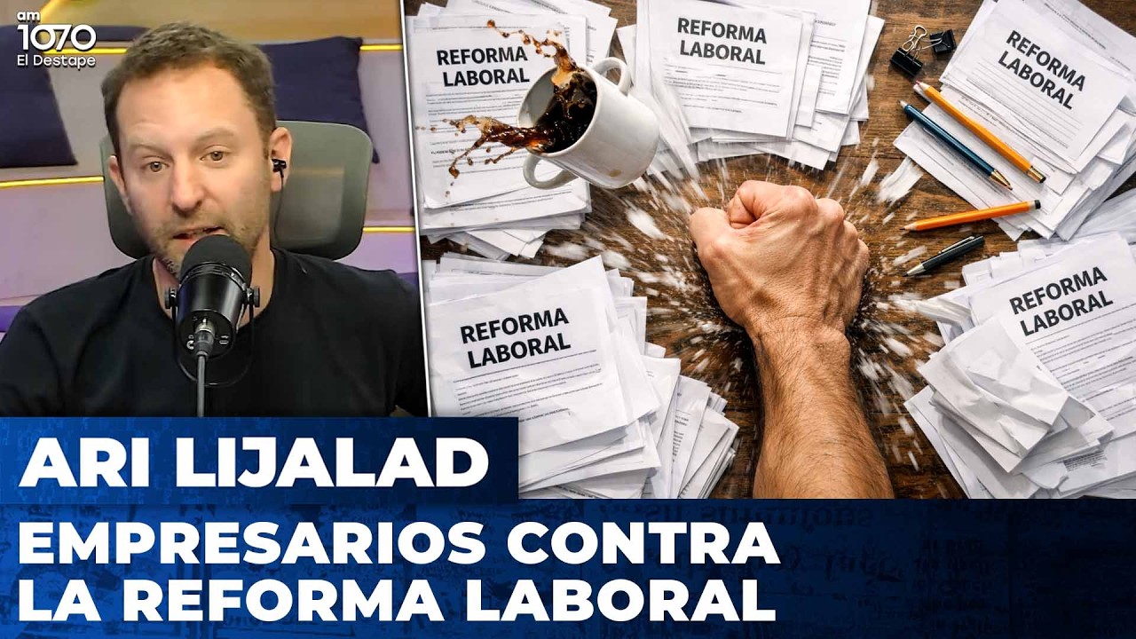 EMPRESARIOS CONTRA LA REFORMA LABORAL | El editorial de Ari Lijalad