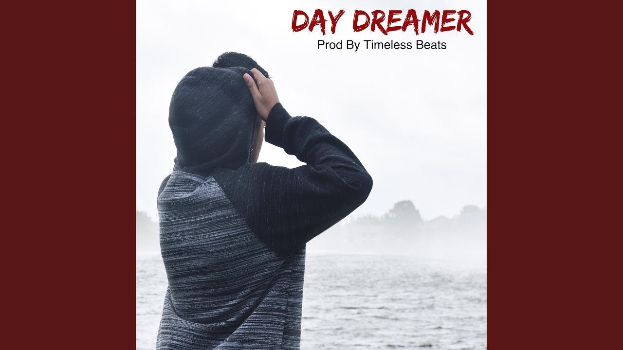 Day dreamer. Daydreamer.