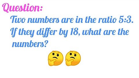 Two numbers are in the ratio 5:3. If they differ by 18...|| Exercise 2.2 Class 8 ||