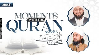 Details Moments with the Quran - Juz 5 | Season 5 | Shaykh Abdullah Waheed & Mufti Abdul Rahman Waheed Guide
