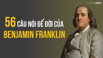 56 câu nói để đời của Benjamin Franklin