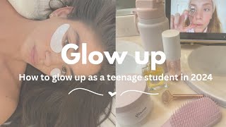 How to glow up as a TEENAGE STUDENT in 2024 💐 (easy tips to follow)