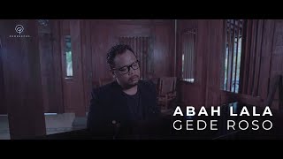 Abah Lala - Gede Roso Lirik | Gede Roso - Abah Lala Lyrics