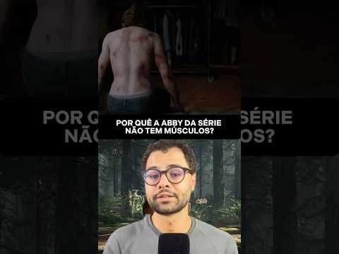 Por que tiraram os músculos da Abby?