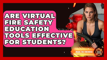 Are Virtual Fire Safety Education Tools Effective for Students? | Inside the Firehouse