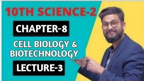 10th Science | Chapter 8 | Cell Biology & Biotechnology | Lecture 3 | Maharashtra Board |