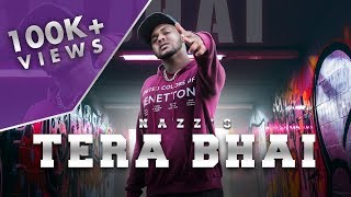 TERA BHAI - NAZZ  | Prod. Audiocrackerr |  (Official Music Video) 2019