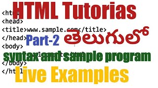 Part-2 HTML Tutorials (Syntax, sample program) in Telugu