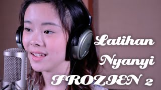 Latihan Nyanyi Frozen 2 di studio ku