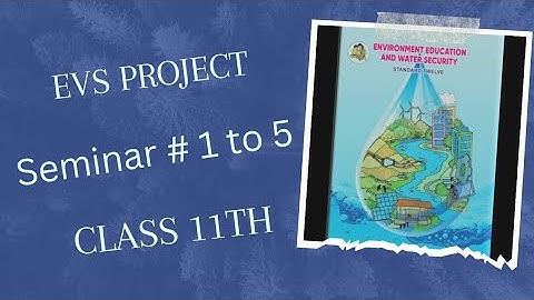 EVS project class 11th | EVS seminar project| evs seminar class 11 in english