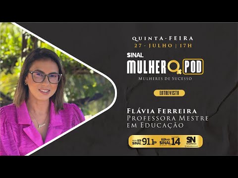Mulher que POD #8 - Entrevistada: Flávia Ferreira 