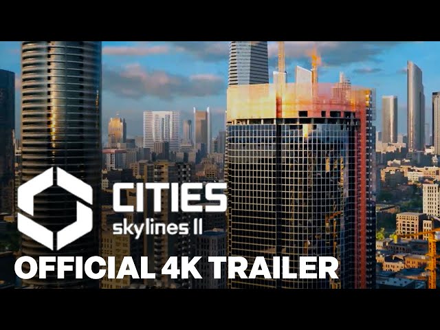 Cities: Skylines II Official Release Trailer