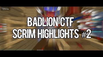 Badlion CTF ~ Scrim Highlights #2