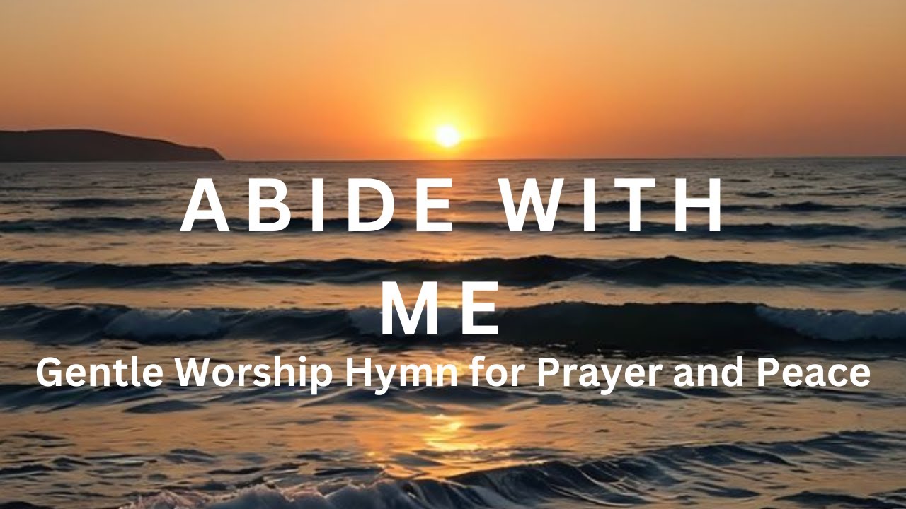 Abide with Me | A Modern Hymn of Faith and Comfort
