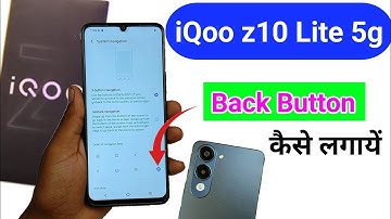 iqoo z10 lite 5g me back button kaise lagaye / how to change back button iqoo z10 lite 5g