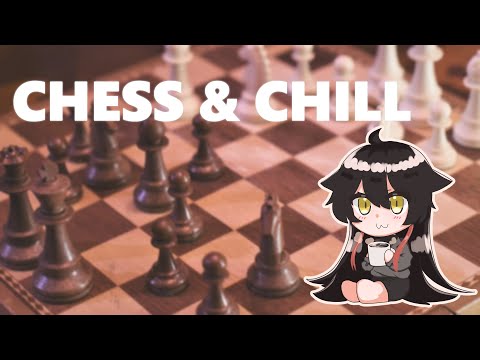 [JA] #CHESS & CHILL / 土曜の夜は #チェス と供に。【lichess.org】