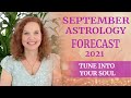 September 2021 Astrology Forecast - Tune into your Soul