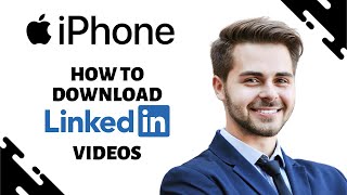 HOW TO DOWNLOAD LINKEDIN VIDEOS ON iPHONE (EASY)