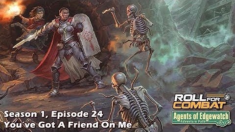 Agents of Edgewatch S1|24: You’ve Got A Friend On Me