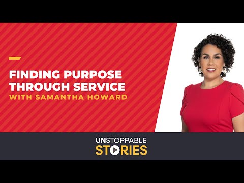 Image Still for Video: Unstoppable Stories - Episode 19: Finding Purpose Through Service with Samantha Howard