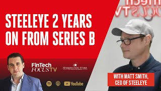 SteelEye 2 Years on From Series B Matt Smith CEO at SteelEye