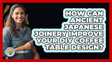 How Can Ancient Japanese Joinery Improve Your DIY Coffee Table Design? - LearnToDIY360.com