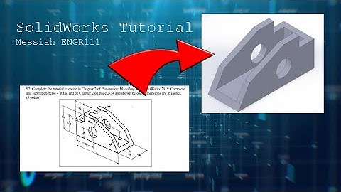 SolidWorks Tutorial for Chaper 2 - ENGR111 - Messiah U