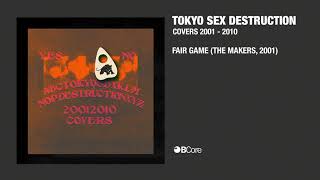 Tokyo Sex Destruction - Fair Game (The Makers, 2001)