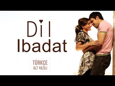 Dil Ibaadat - Türkçe Alt Yazılı | KK | Kördüğüm | Tum Mile
