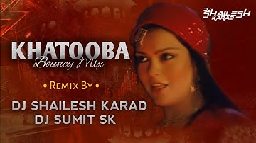 Khatooba - Bouncy Mix | DJ SHAILESH KARAD x DJ SUMIT SK | Asha Bhosle | Alibaba Aur 40 Chor |
