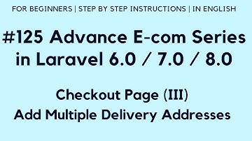 #125 Create Laravel 8 E-Commerce Website | Checkout Page (III) | Add Multiple Delivery Addresses
