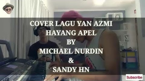 Yan azmi hayang apel cover Michael Nurdin & Sandy HN