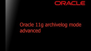 Oracle 11g archivelog mode advance