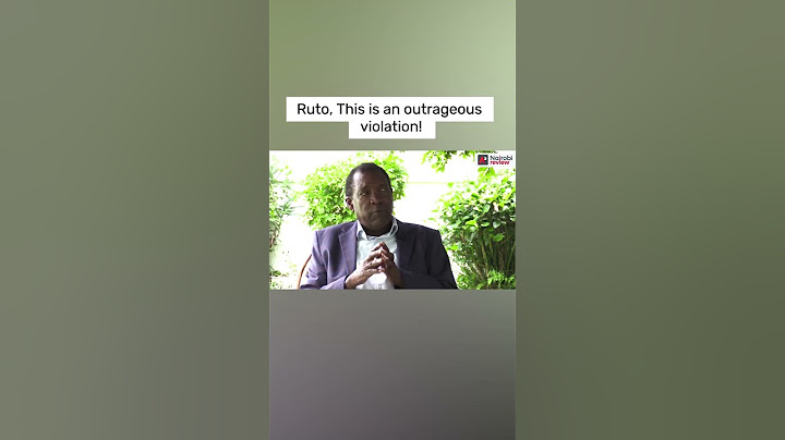 Ruto, This is an outrageous violation!
