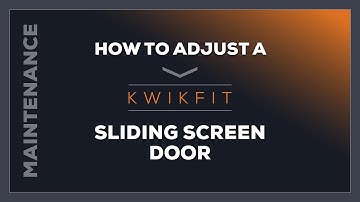 Do It Yourself: How to adjust a Kwikfit sliding screen door
