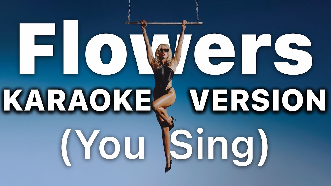 Miley Cyrus Flowers KARAOKE VERSION (You Sing) YouTube