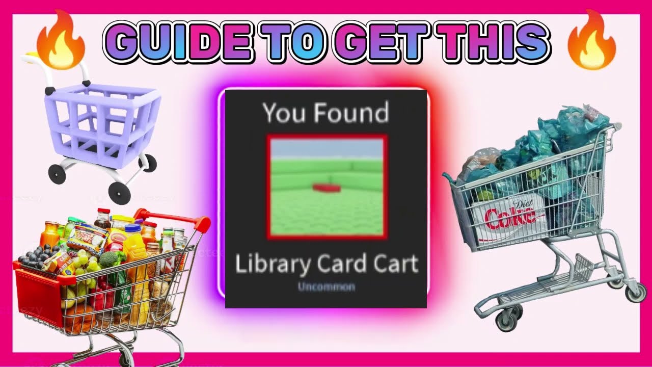 Guide How To Get LIBRARY CARD CART On Roblox Find The Shopping Carts!