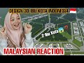 3D Ibu Kota Baru Indonesia Malaysia Reaction