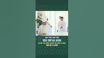 NGHI THỨC CUNG HIẾN NHÀ THỜ CẢ RÀNG || DO ĐỨC CHA PHÊRÔ NGUYỄN VĂN KHẢM CỬ HÀNH
