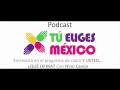 Podcast  nino canun en y usted qu opina 690am radio centro entrevista a tu eliges mexico