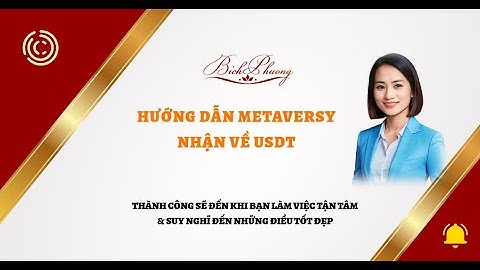 HƯỚNG DẪN CHƠI METAVERSY NHẬN GIẢI THƯỞNG