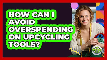 How Can I Avoid Overspending On Upcycling Tools? - The Upcycle Lab