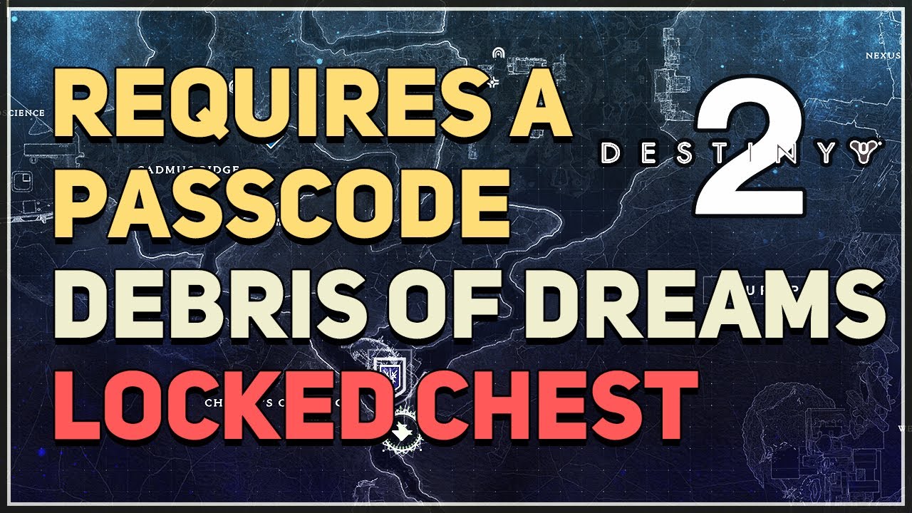 Requires a Passcode Debris of Dreams Locked Chest Destiny 2 YouTube