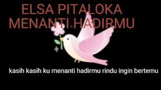 ELSA PITALOKA - MENANTI HADIRMU ( LIRIK LAGU )