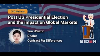 Webinar: Post US Presidential Election and the impact on the Global Markets