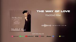 Haddad Alwi - The Way Of Love (Official Audio)